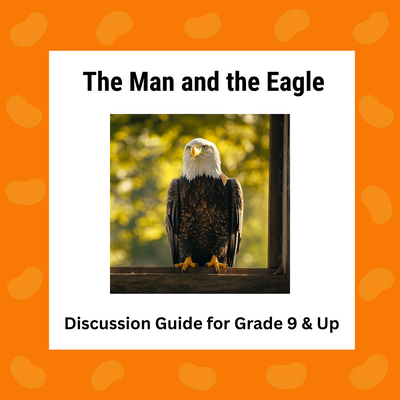 "The Man and the Eagle" - Discussion Guide for Grade 9 and Above